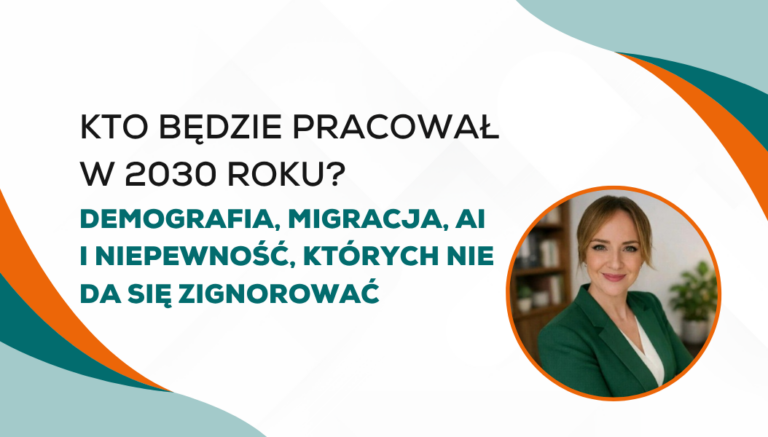 Rynek pracy 2026-2030: co pokazują najnowsze dane o demografii, migracji i AI
